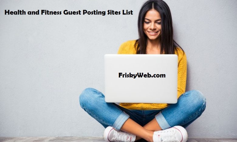 Health and Fitness Guest Posting Sites List